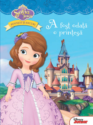 cover image of Sofia Întâi. Povești și Jocuri. a fost odată o prințesă